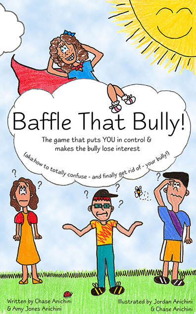 Cover image of empowering children's book Baffle That Bully by Chase Anichini and Amy Jones Anichini