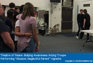 Photo of Theatre of Peace Bullying Awareness Acting Troupe, a division of CA non-profit Act Like You Matter, performing Abusive, Neglectful Parent Vignette. Each vignette we perform is from the script "What If It Was You?" by Amy Jones Anichini.