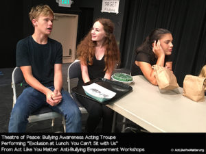 Photo of Theatre of Peace performing Exclusion at Lunch: You Can't Sit with Us Vignette, as part of Act Like You Matter: Anti-Bullying Empowerment Workshops.