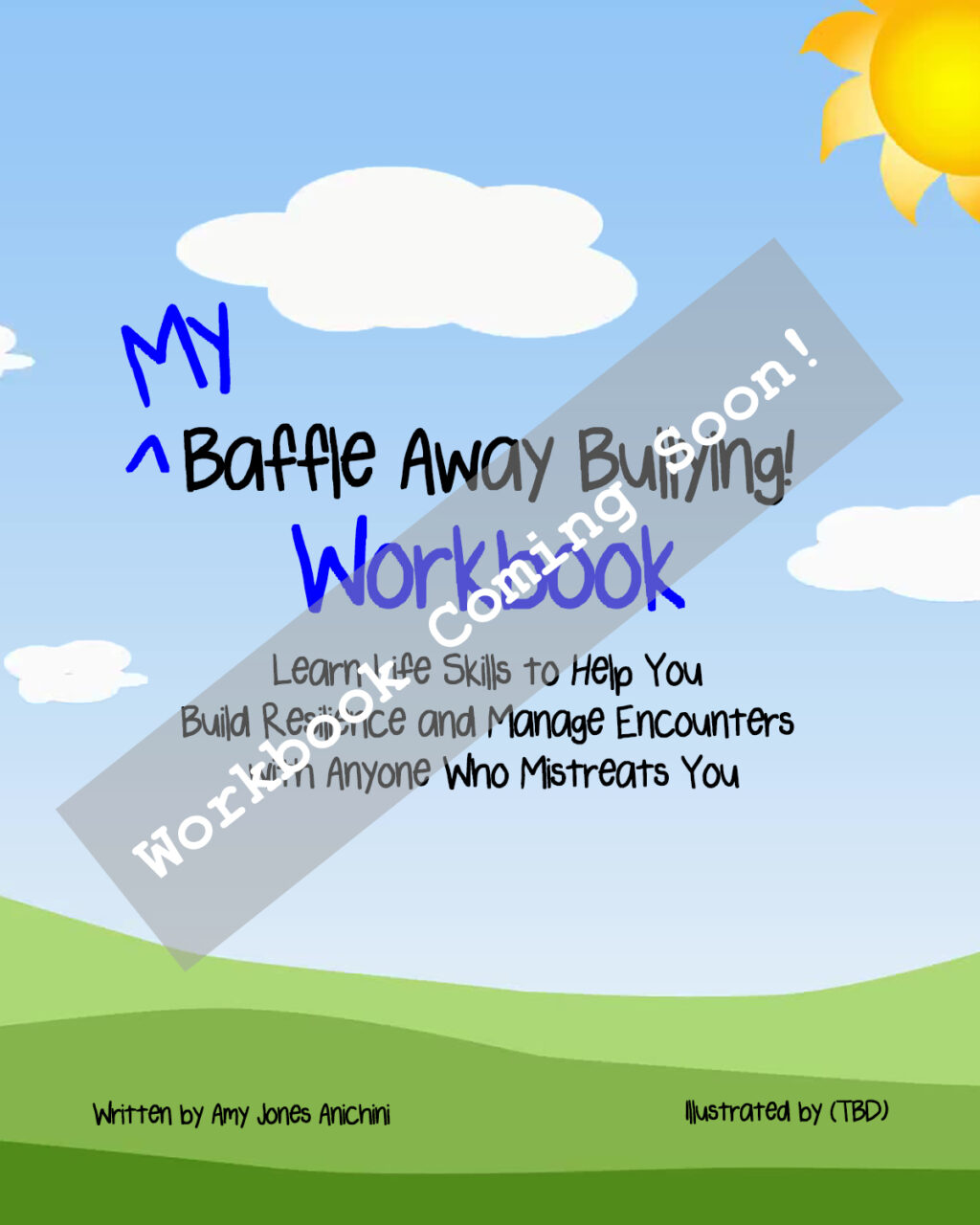 Caroline, Scarlett, and Brandon Teach Your Child, Students, or patients a Simple 3-Step Strategy to Help Deflect Attempts at Bullying. Learn life skills to help you build resilience and manage encounters with anyone who mistreats you (or anyone else!) Find your voice, and take control of your life and happiness! Anti-bullying books and scripts. Baffle Away Bullying Workbook