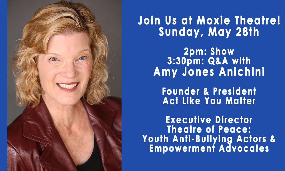 Amy Jones Anichini Talks Post-Show at Moxie Theatre About Empowerment and Managing Encounters with Bullying Behavior
